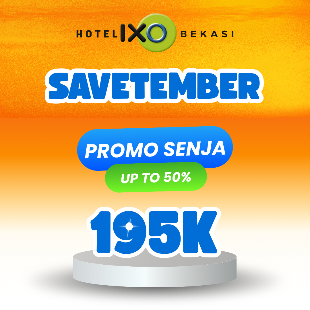 SAVETEMBER – PROMO SENJA HOTEL IXO BEKASI